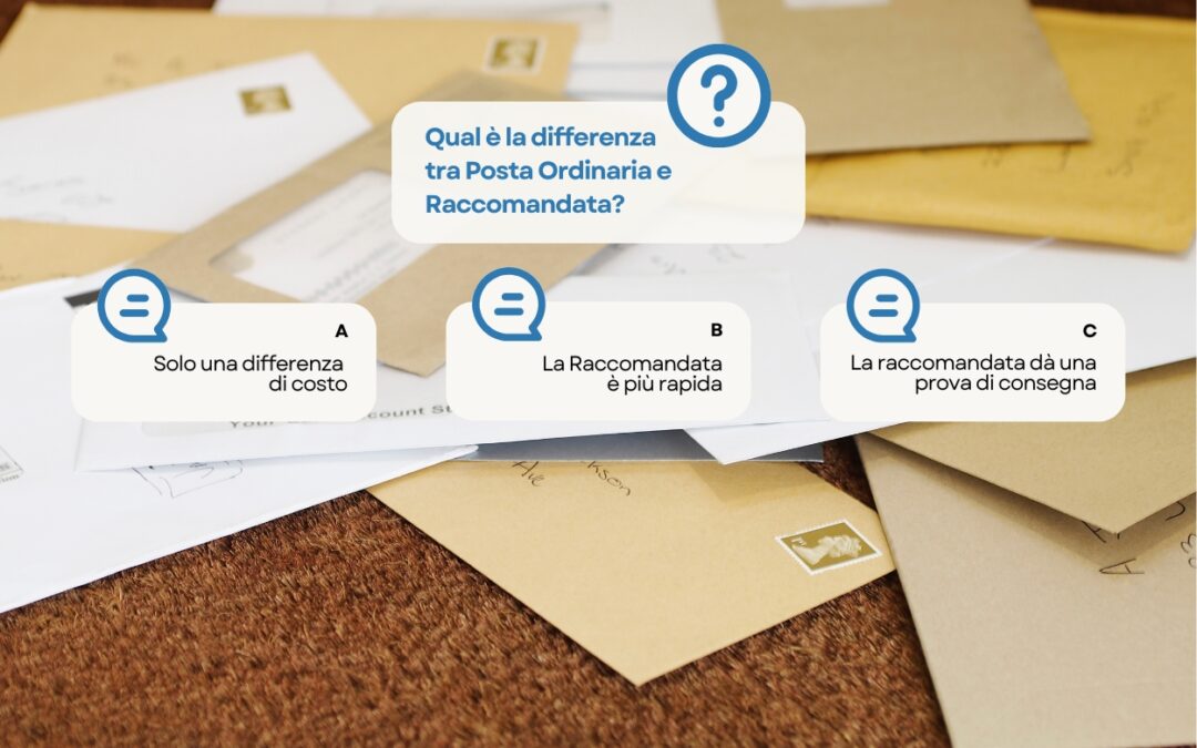 Qual è la differenza tra Posta Ordinaria e Raccomandata?